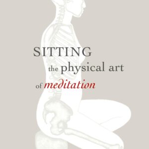 Sitting: The Physical Art of Meditation Online Course